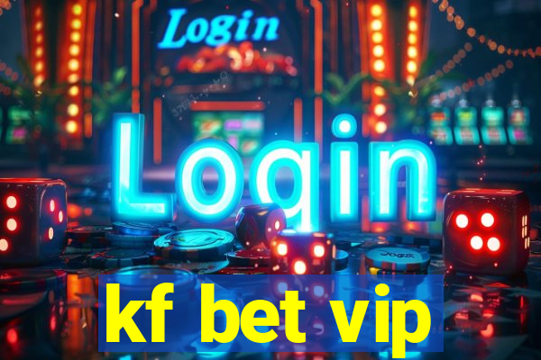 kf bet vip